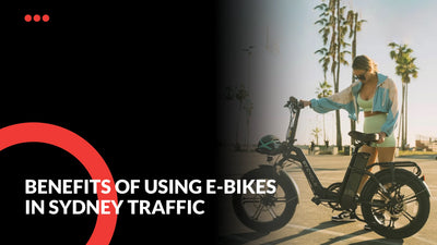 Benefits of Using E-Bikes in Sydney Traffic - Eozzie