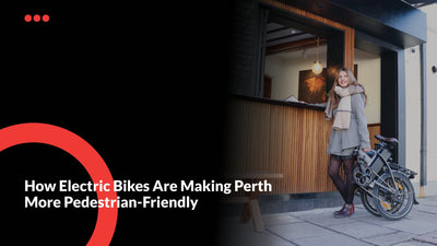 How Electric Bikes Are Making Perth More Pedestrian-Friendly