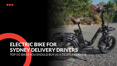 Electric Bike For Sydney Delivery Drivers: Top 5 E-Bikes You Should Buy As A Delivery Driver
